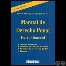 MANUAL DE DERECHO PENAL Parte General - 9 EDICIN 2018, CORREGIDA y AUMENTADA - Autor: JOS FERNANDO CASAAS LEVI - Ao 2020